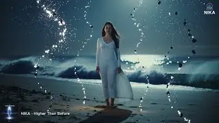 NIKA - Higher Than Before🔥Female Vocal Trance 🔥 Uplifting Trance