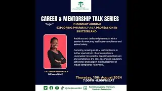 NUPSA CAREER AND MENTORSHIP TALK SERIES - PHARMACY ABROAD BY DR. EMMA RWEGASIRA
