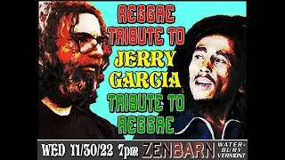 ZENBARN - 11-30-22 - DEAD / NOT DEAD - TRIBUTE TO REGGAE -  **FULL SHOW**