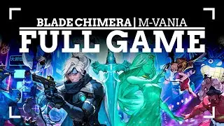 BLADE CHIMERA | FULL GAME (with BOSSES and REGULAR ENDING) 🎮💪