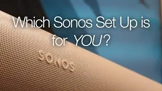 Guide d'achat du home cin&eacute;ma Sonos 2025 | Explication des syst&egrave;mes Sonos