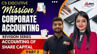 CS Executive - Mission Corporate Accounts (Accounting Of Share Capital - 2) | MEPL Classes