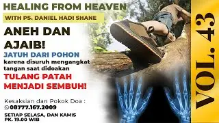 MUJIZAT ITU NYATA! TULANG PATAH TERSAMBUNG! | Ps.Daniel Hadi S | Kesaksian Mujizat HFH Vol.43