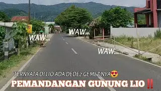 PEMANDANGAN GUNUNG LIO  BIKIN... ‼️BANYAK DEDE2 GEMEZZNYA😍