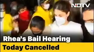Rhea Chakraborty's Bail Hearing Tomorrow, Court Holiday Today Due To Rain