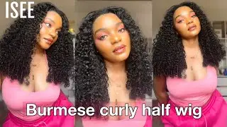 EASIEST WIG INSTALL EVER | Burmese curly half wig saved my mornings ft ISEE HAIR 
