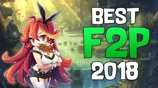 Best F2P Games 2018 - Best Free to Play Games of the Year!