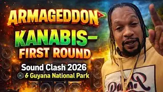 ARMAGEDDON 🇬🇾 | KANABIS &ndash; FIRST ROUNDSound Clash 2026 | Guyana National Park 🔊🔥