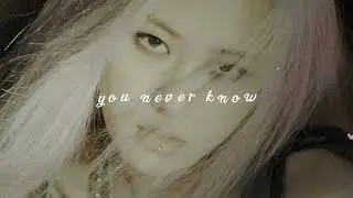 blackpink - you never know (slowed + reverb)