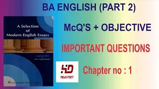 BA English (Part 2) McQ's Objective & Important Questions || Modern Essay BA Part 2|| Chapter NO : 1