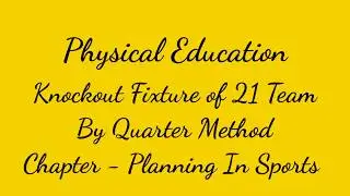 Class 12 Subject - Physical Education  Chapter- Planning In Sports Topic - KNOCKOUT FIXTURES (II)