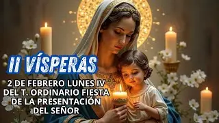 VÍSPERAS  Lunes 2 de Febrero de 2026