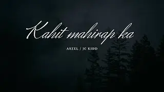 Kahit Mahirap ka - Aszel & Jc Kidd (Lyric Video)