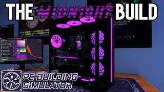 The MIDNIGHT Build | Speed Build | PC Building Simulator