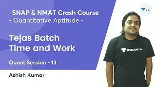 Time and Work l Quant Session - 13 l SNAP & NMAT Crash Course 2021 Ashish Kumar