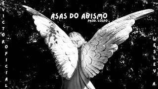 Asas do Abismo - EVictor Oficial ft. Wesley A. | Prod. Cospo