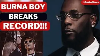 Burna Boy Sets New Touring Record | Gunna & Wizkid Shutdown Lagos + More