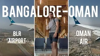 Travel vlog - Bengaluru to Oman 🇴🇲 #mallu #aerochitect #omanair #kempegowdainternationalairport