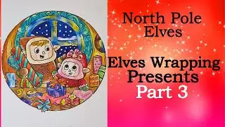 Elves Wrapping Presents Part 3 #coloring in 'Matchstick Mouse: North Pole Elves #adultcoloring