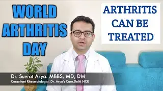 World Arthritis Day. Arthritis is Treatable. Dr. Suvrat Arya - Rheumatologist & Arthritis Expert