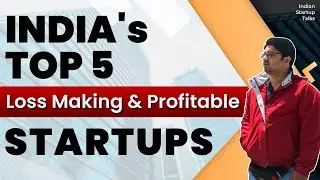 Top Loss & Profit Making Indian Startups | Hindi Video | Indian Startup Talks