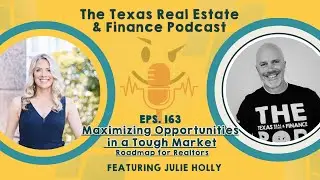 Maximizing Opportunities in a Tough Market: Julie Holly&rsquo;s Roadmap for Realtors