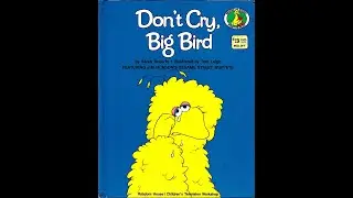 DON'T CRY, BIG BIRD (Sesame Street)