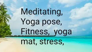 17 Yoga poses...that Will Relaxing your mind and body in a Month..#meditationmusic