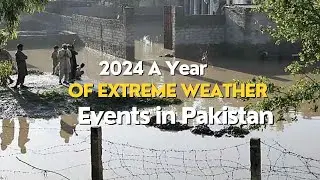 2024  A Year of Extreme Weather Events in Pakistan