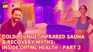 Cold Plunges, Infrared Saunas & Wellness Myths: Inside OPTML - Part Two