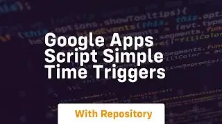 Google apps script simple time triggers