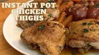 CHICKEN THIGHS WITH VEGETABLES IN THE INSTANT POT