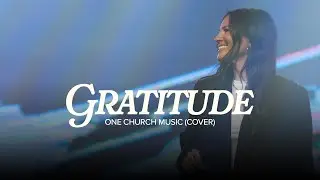 Gratitude (Brandon Lake) | One Church Music (Cover)