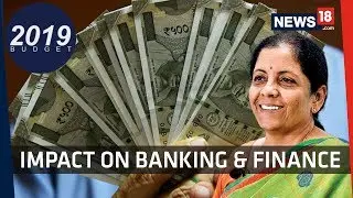 Union Budget 2019 | Key Highlights For Banking & Finance Sector
