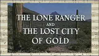 The Lone Ranger And The Lost City Of Gold - Opening & Closing Credits (Les Baxter - 1958)