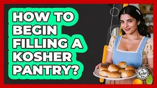 How To Begin Filling A Kosher Pantry?