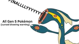 All 156 Unova Pok&eacute;mon! (cursed drawing warning) 