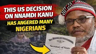 AMERICA'S Decision on Nnamdi Kanu Is Tearing Nigeria Apart - WHAT Does This Mean Going Forward?