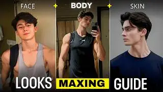 Ultimate LOOKSMAXING Guide 2025 | Full Face & Body Transformation