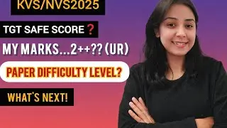 KVS/NVS TGT Safe Score? My Marks Revealed! 😱 What's Next?#KVS2025 #NVSTGT #SafeScore #TeachingJobs