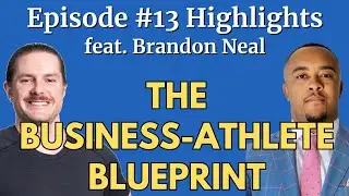 From Athlete to Sales Leader: The Business Athlete Mindset | Brandon Neal & Justin Hebert