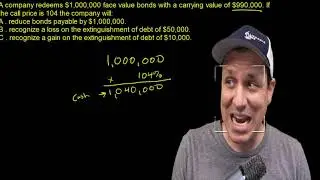 Problem: A company redeems $1,000,000 face value bonds with a carrying value of $990,000