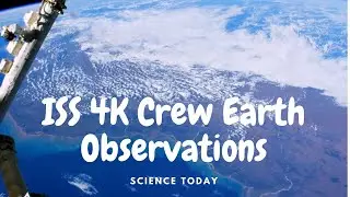 ISS 4K Crew Earth Observations