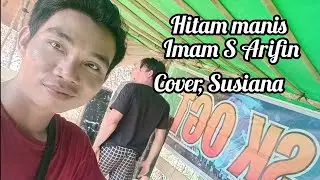 Hitam manis _ Imam S Arifin _Vokal Susiana _ Ganjur _ Dangdut original