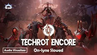 Warframe: Techrot Encore OST - On-lyne Slowed | Audio Visualizer