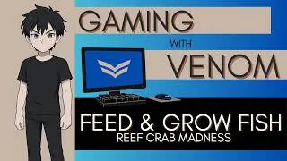 Feed & Grow Fish: Reef Crab Madness with Venom