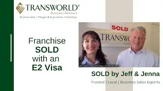 Franchise SOLD with an E2 Visa | SOLD by Jeff & Jenna