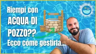Riempire la piscina con ACQUA DI POZZO. Tutto quello che devi sapere. #piscina #pool