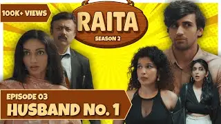 RAITA SEASON 2 &ndash; Episode 3 - Husband No. 1 | Mini Series | Jaldi Jaldi Productions