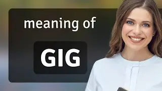 Gig &bull; what is GIG meaning
